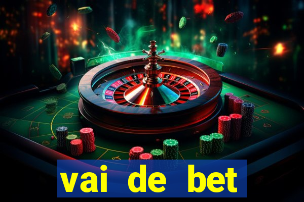 vai de bet esportes da sorte